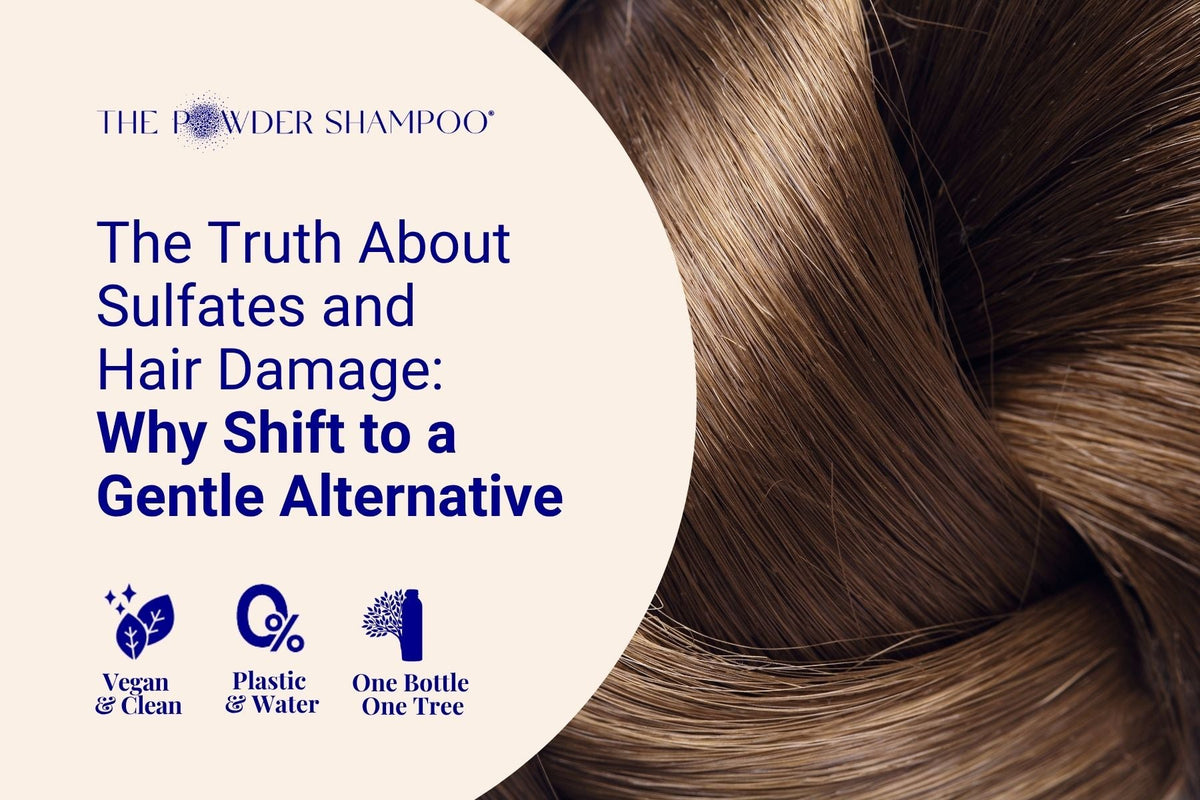 The Truth About Sulfates and Hair Damage: Why Shift to a Gentle Alternative