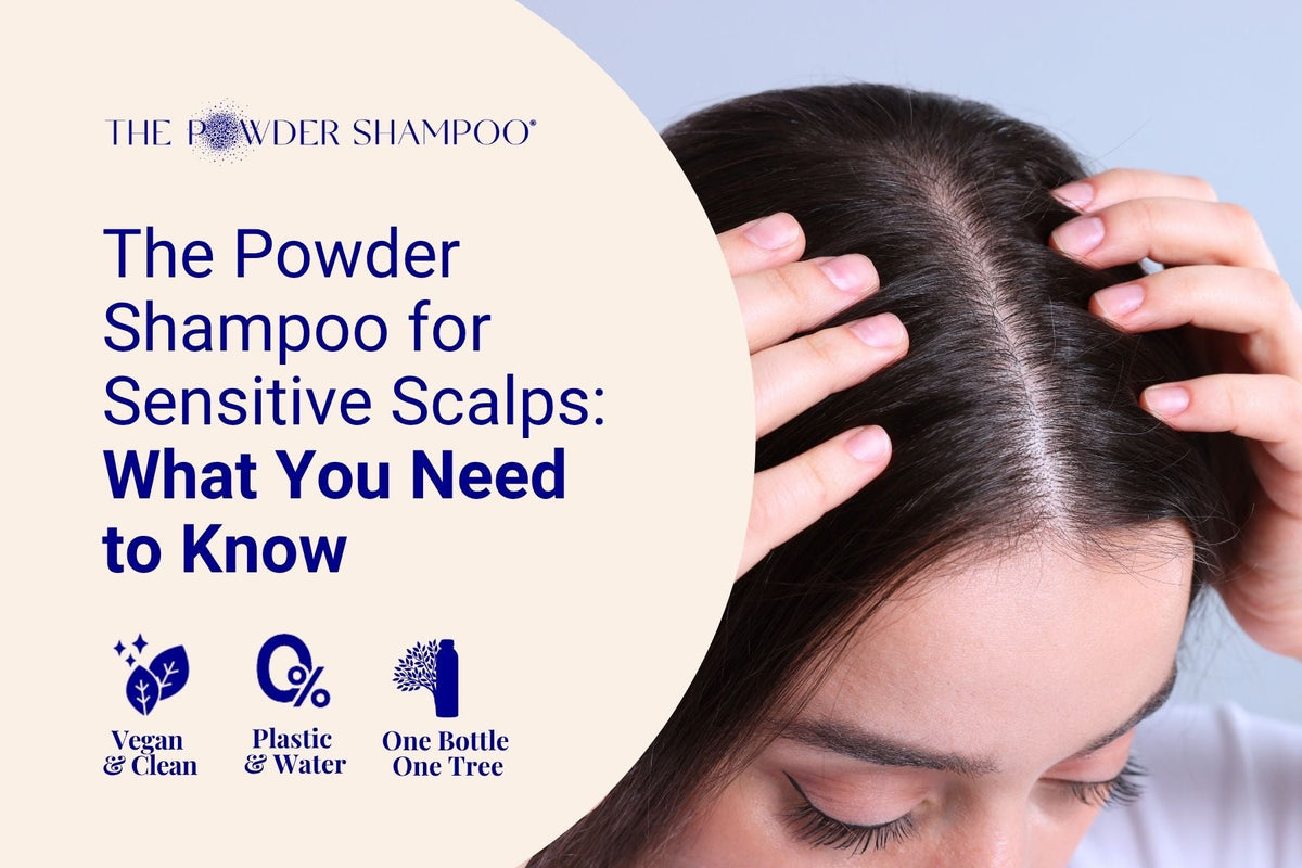 The Powder Shampoo for Sensitive Scalps: What You Need to Know
