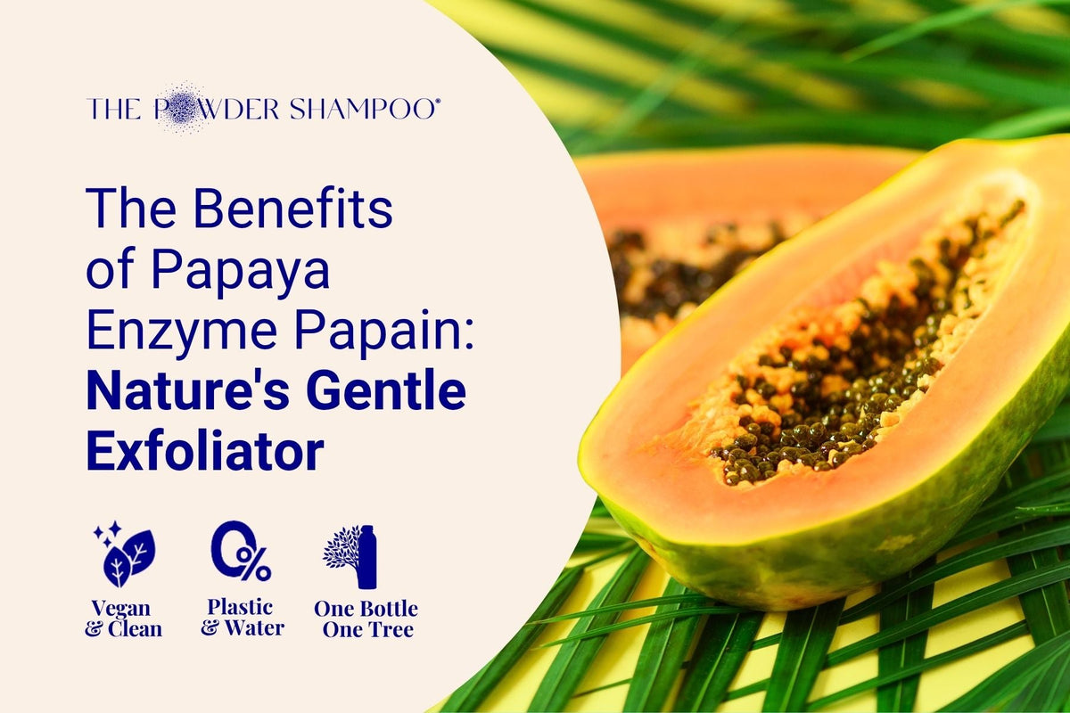 The Benefits of Papaya Enzyme Papain: Nature's Gentle Exfoliator