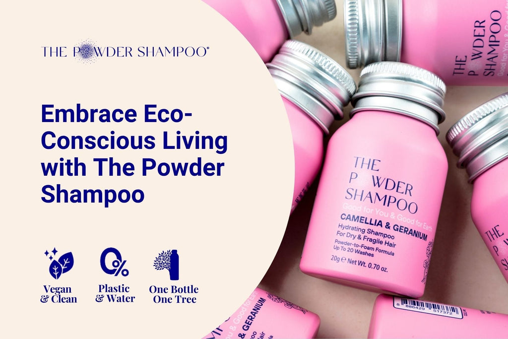 Embrace Eco-Conscious Living with The Powder Shampoo
