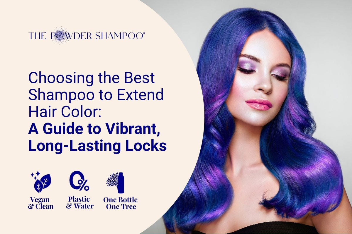 Choosing the Best Shampoo to Extend Hair Color: A Guide to Vibrant, Long-Lasting Locks