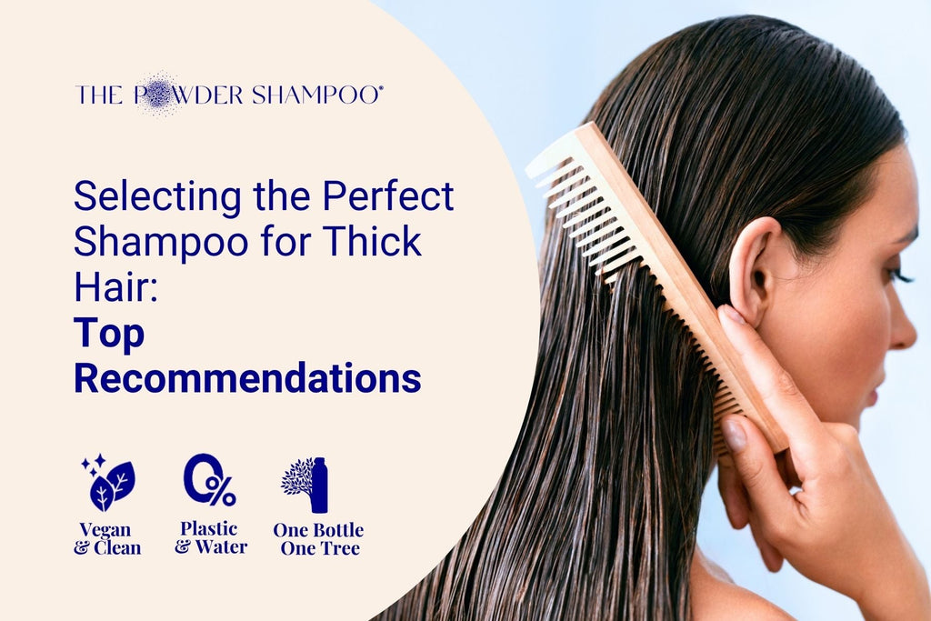 Selecting the Perfect Shampoo for Thick Hair: Top Recommendations – The ...