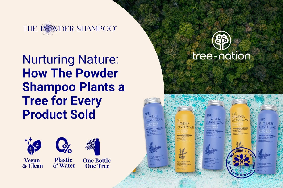 Nurturing Nature: How The Powder Shampoo Plants a Tree for Every Product Sold