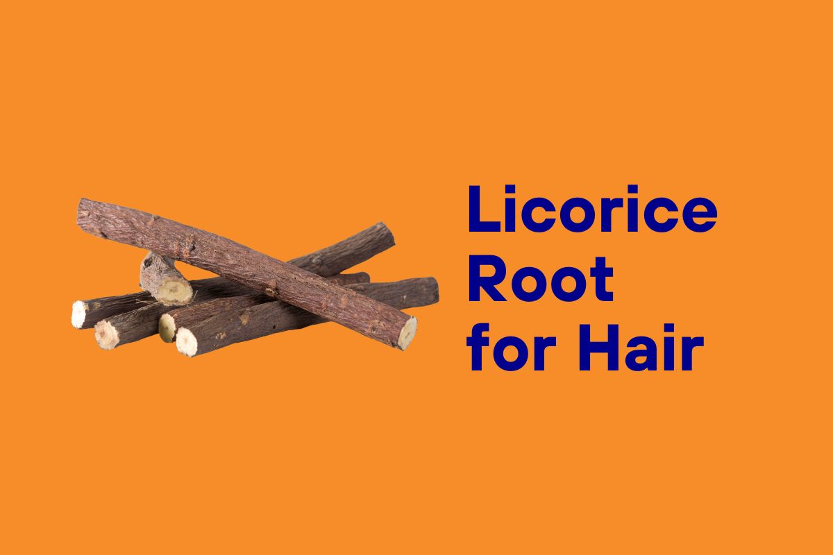 Licorice Root for Hair