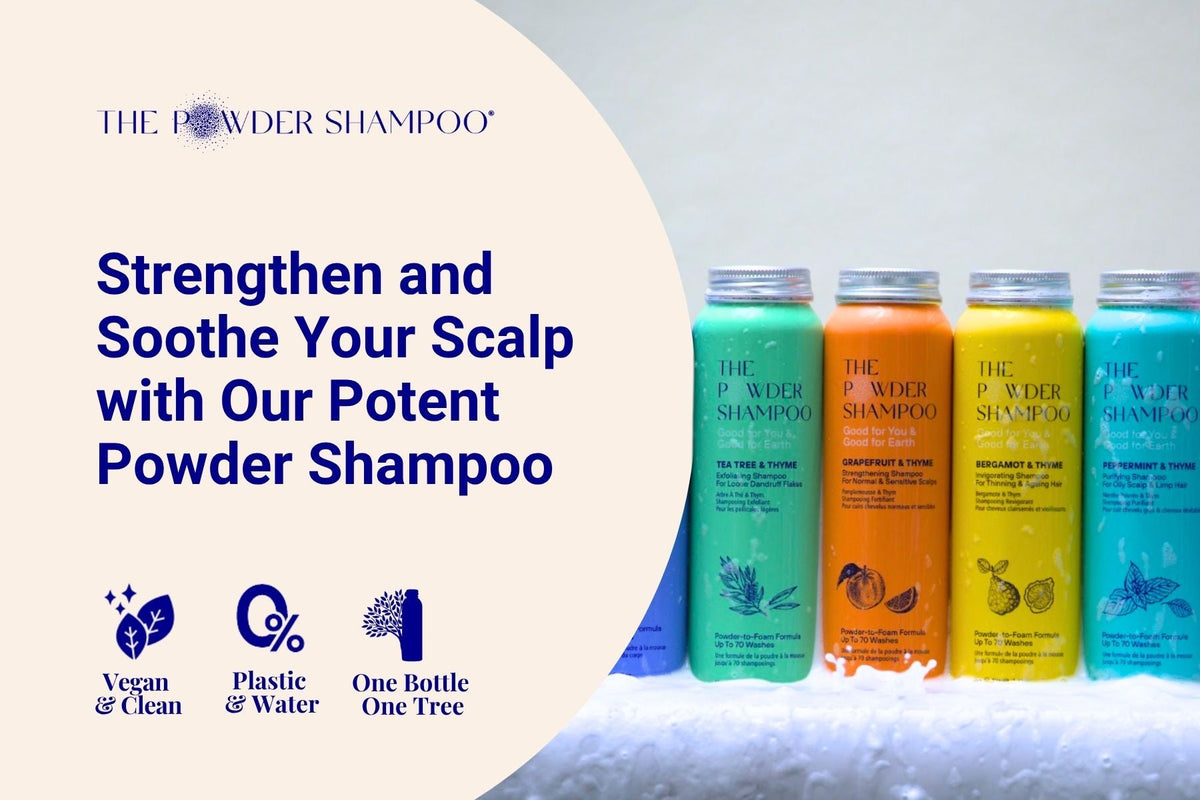 Strengthen and Soothe Your Scalp with Our Potent Powder Shampoo