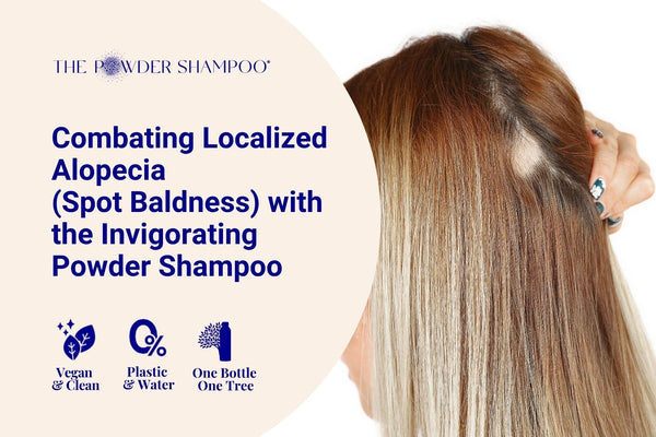 Localised Hair Fall Combating Localized Alopecia (Spot Baldness) with the Invigorating Pow ...