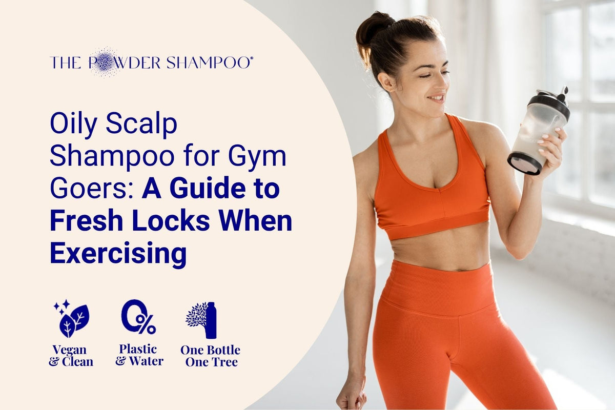 Oily Scalp Shampoo for Gym Goers: A Guide to Fresh Locks When Exercising