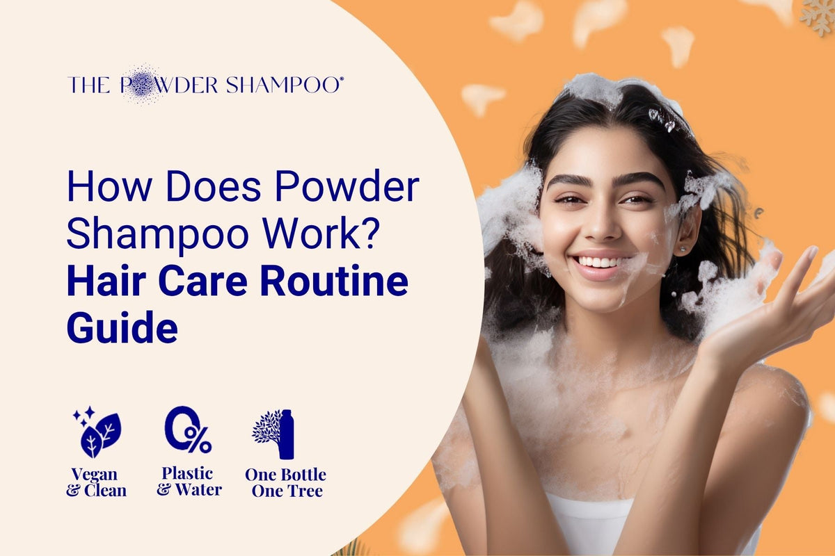 How Does Powder Shampoo Work? Hair Care Routine Guide