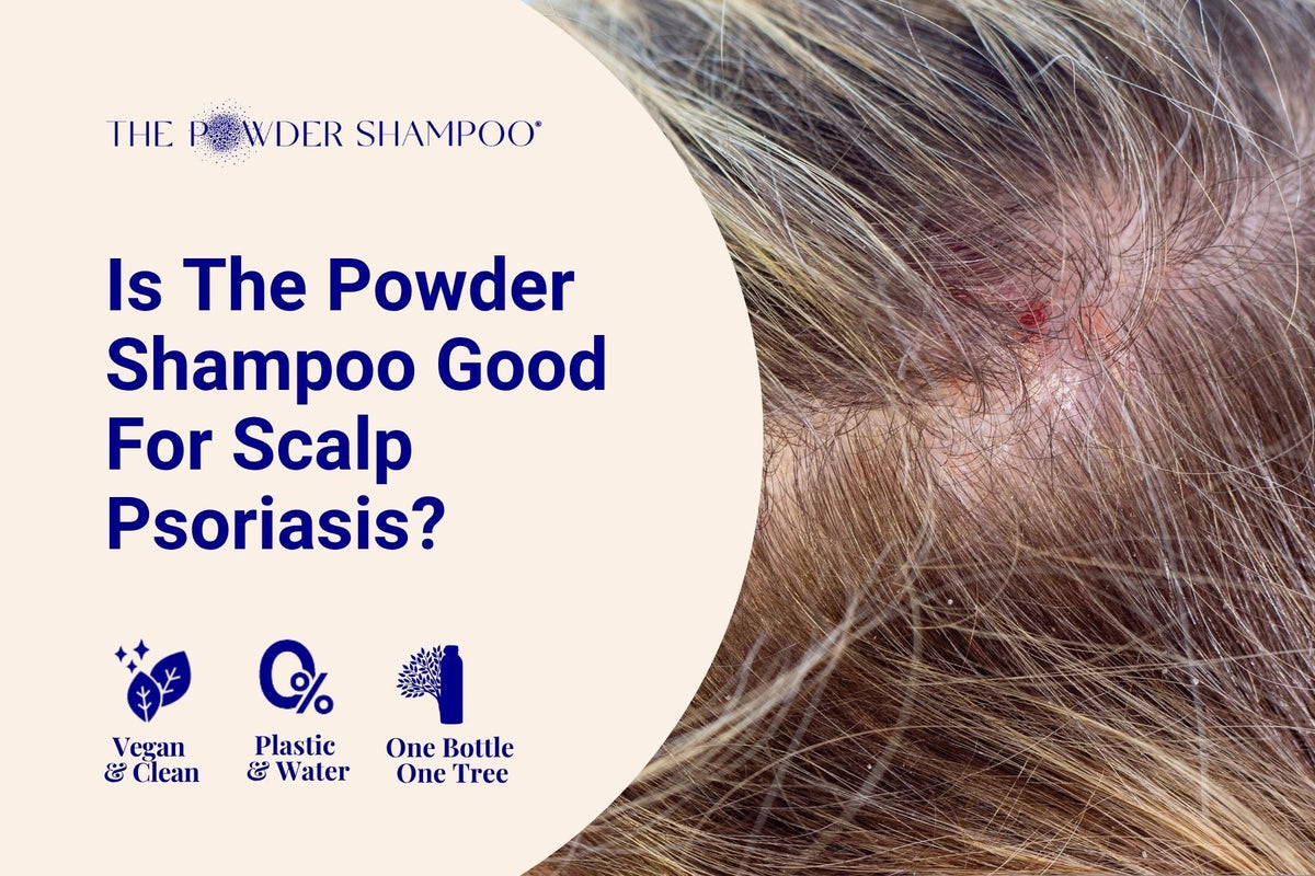 Is The Powder Shampoo Good For Scalp Psoriasis?