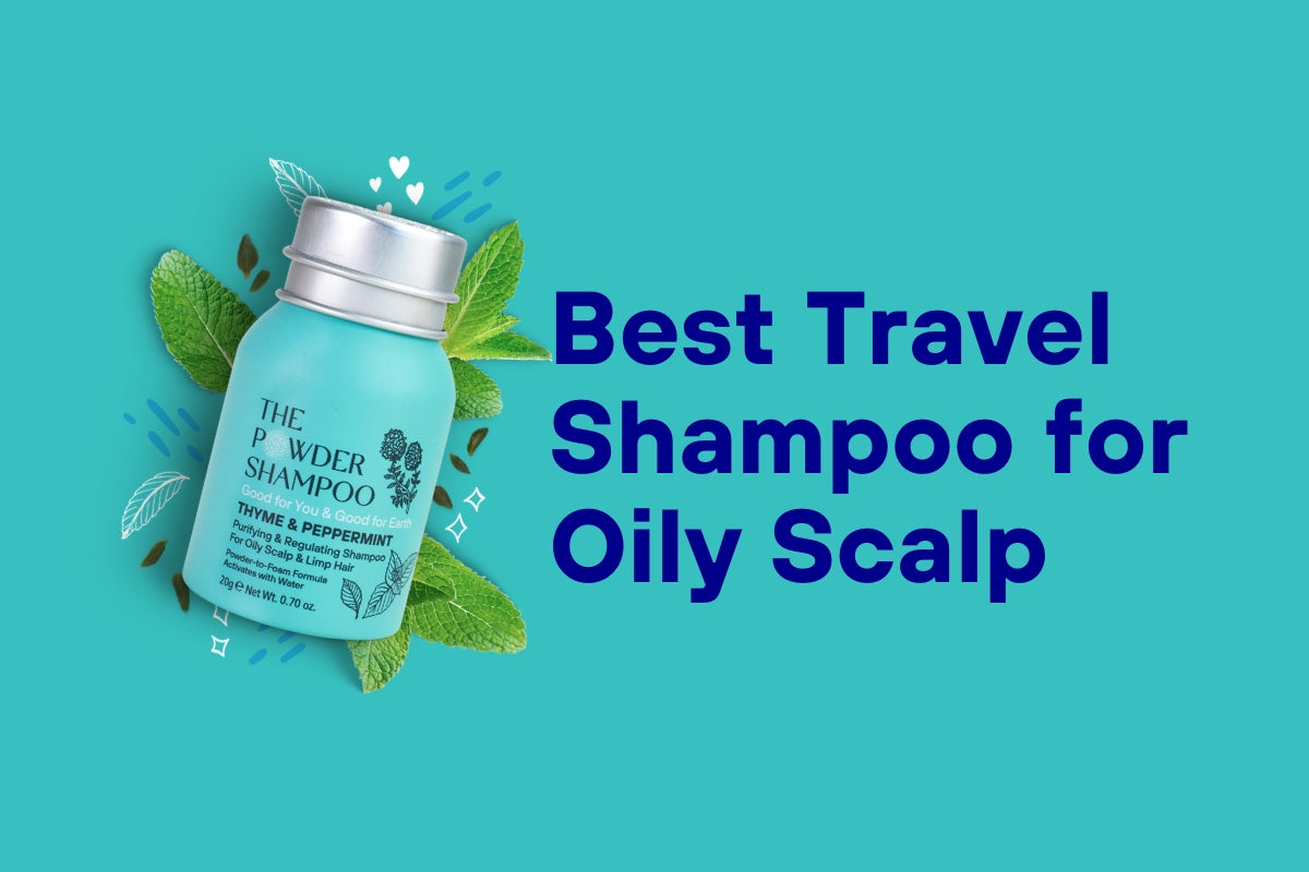 Best Travel Shampoo for Oily Scalp