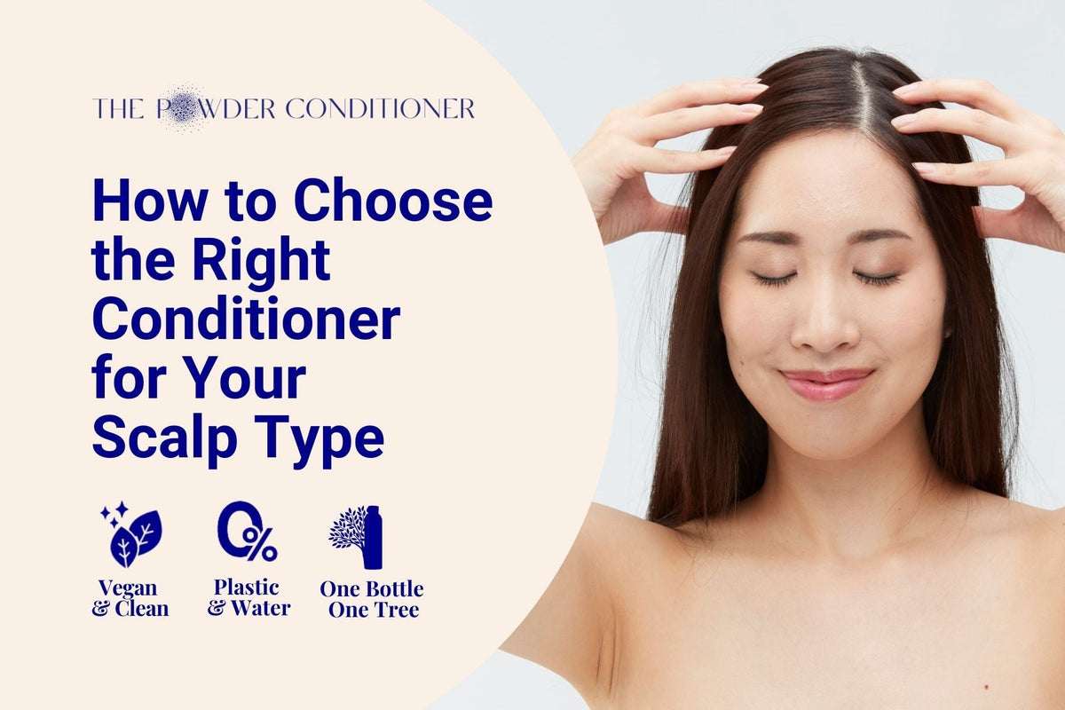 How to Choose the Right Conditioner for Your Scalp Type